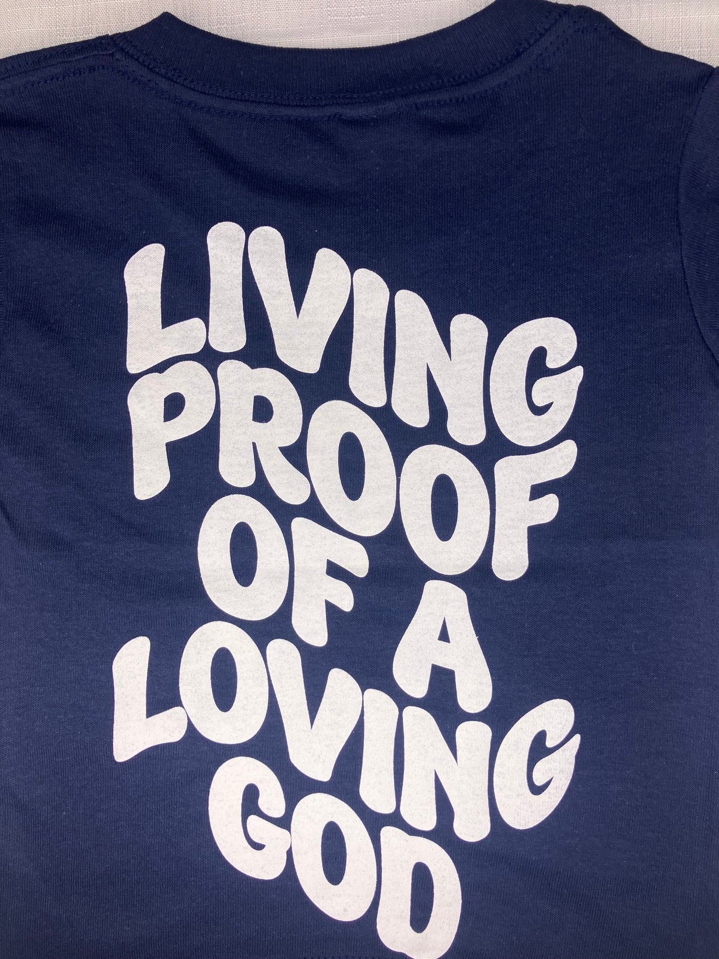 Living Proof of a Loving God T-Shirt