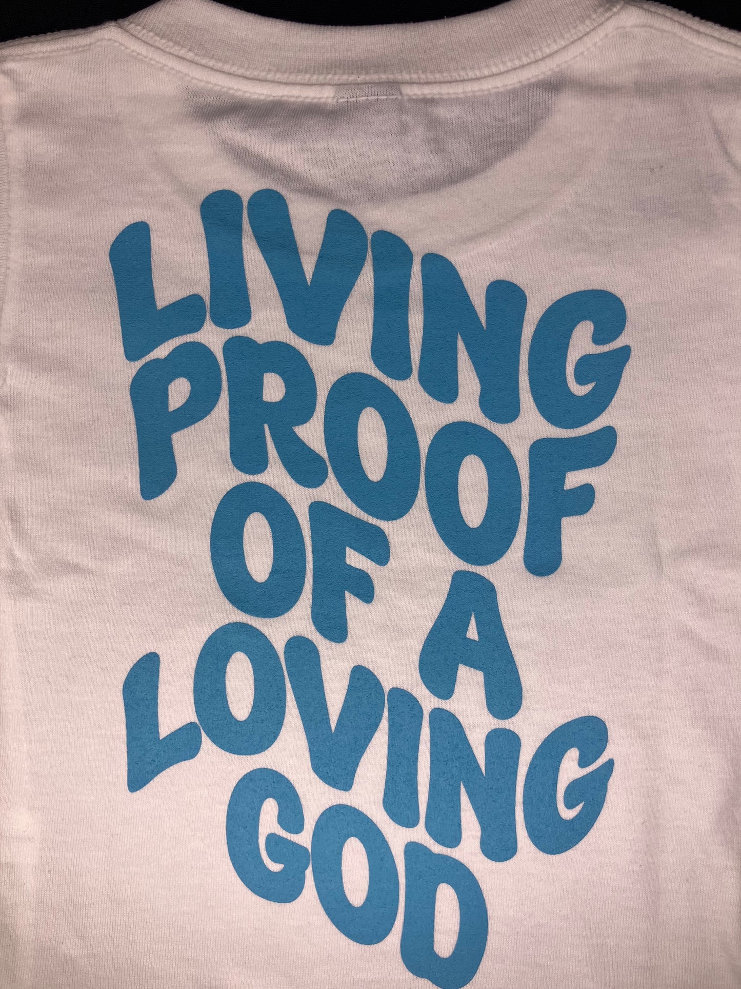 Living Proof of a Loving God T-Shirt