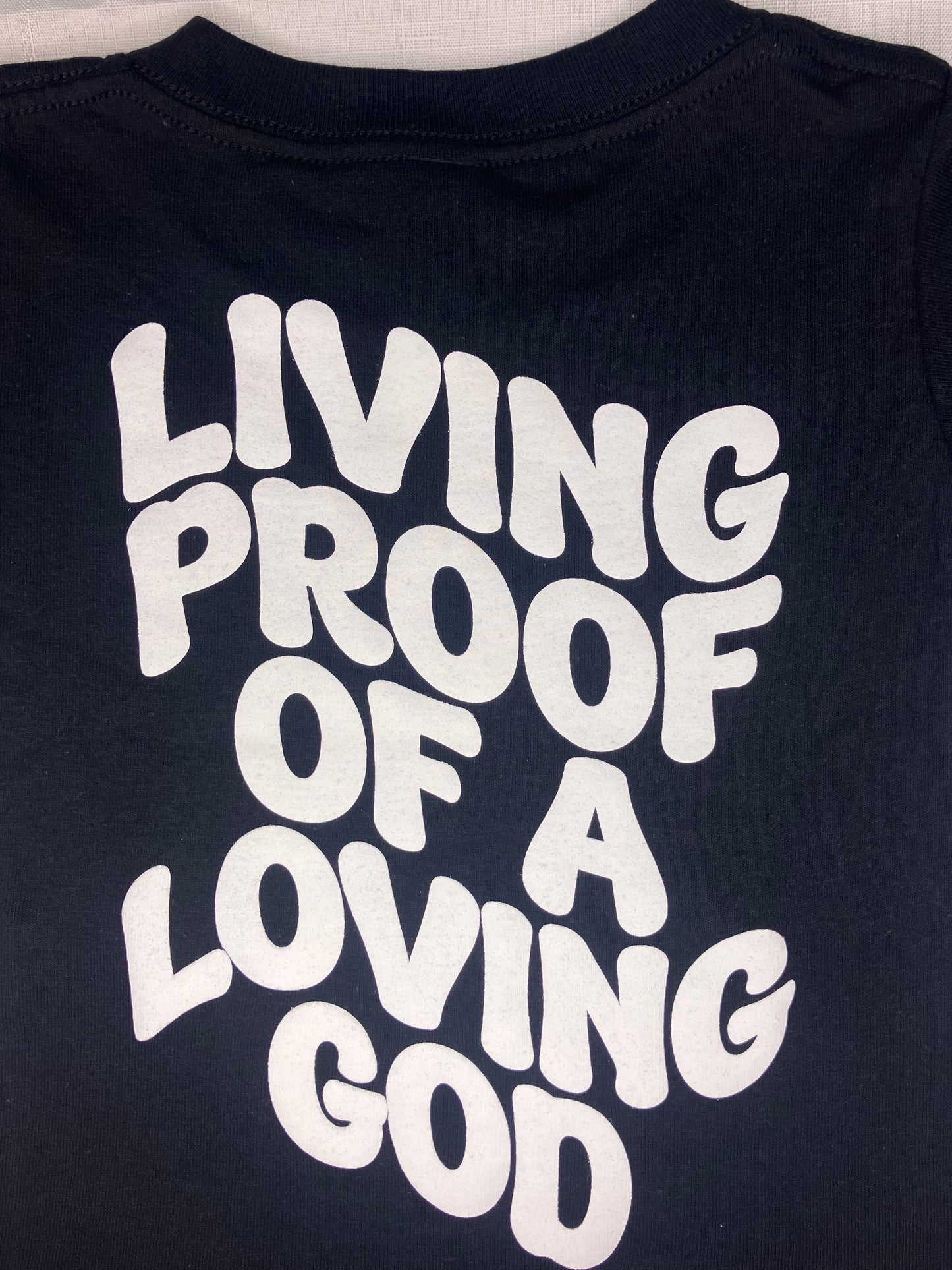 Living Proof of a Loving God T-Shirt