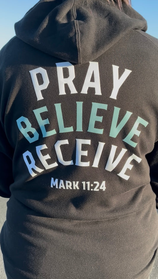 Adult Hoodie - Pray, Believe, Receive