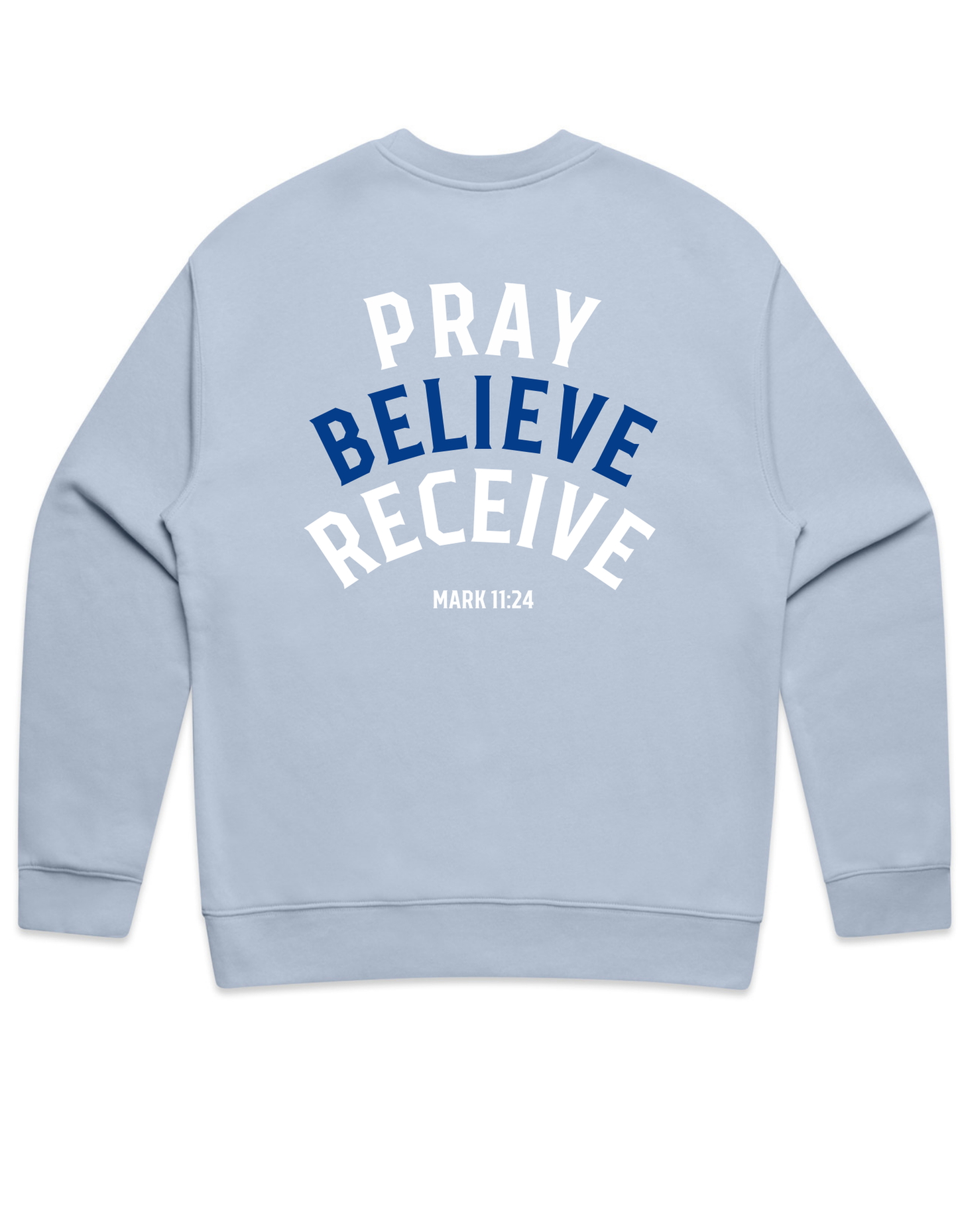 Adult Crew Neck - Pray, Believe, Receive