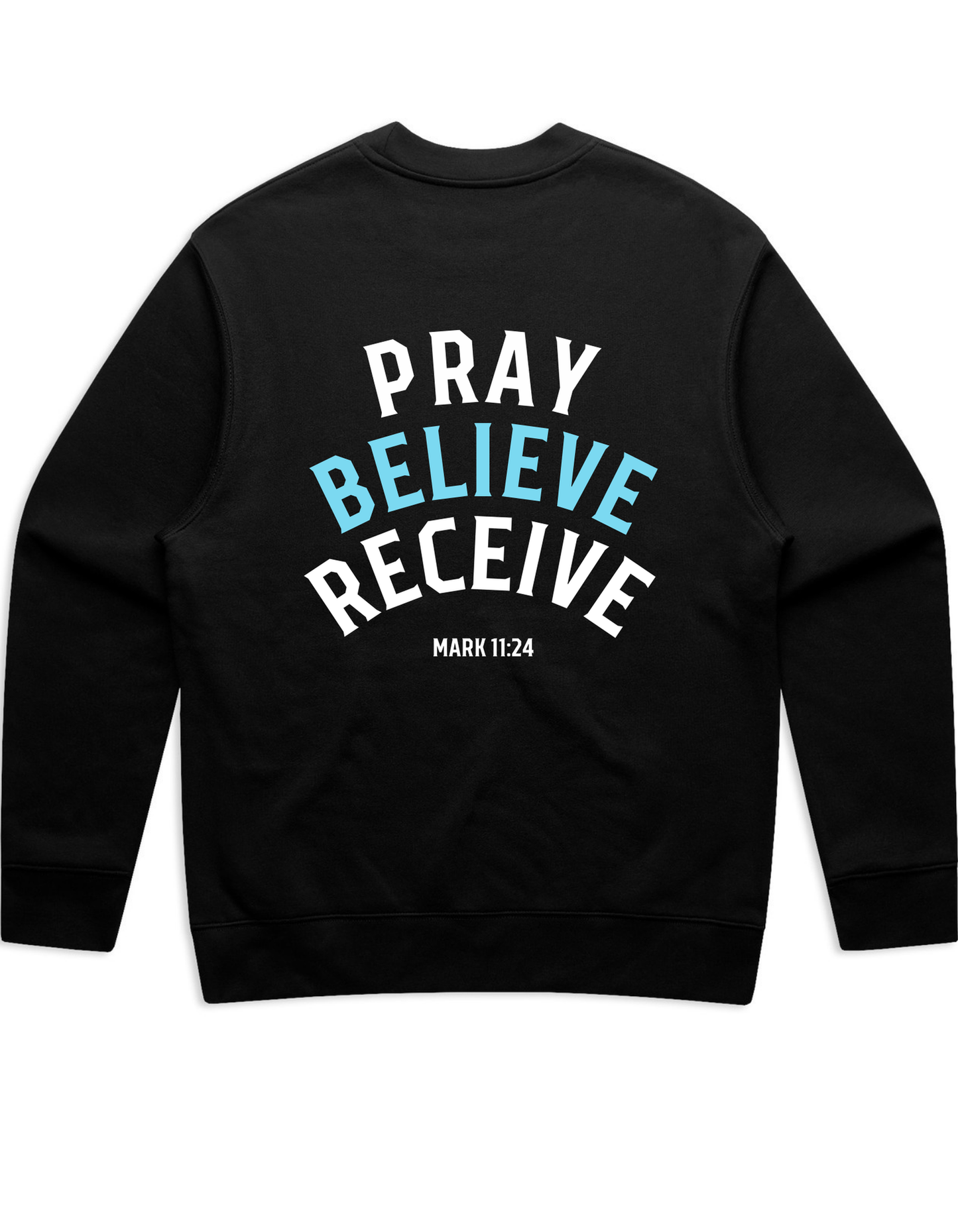 Adult Crew Neck - Pray, Believe, Receive